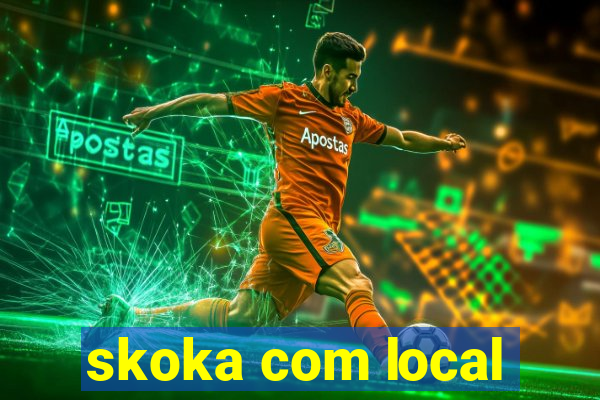 skoka com local